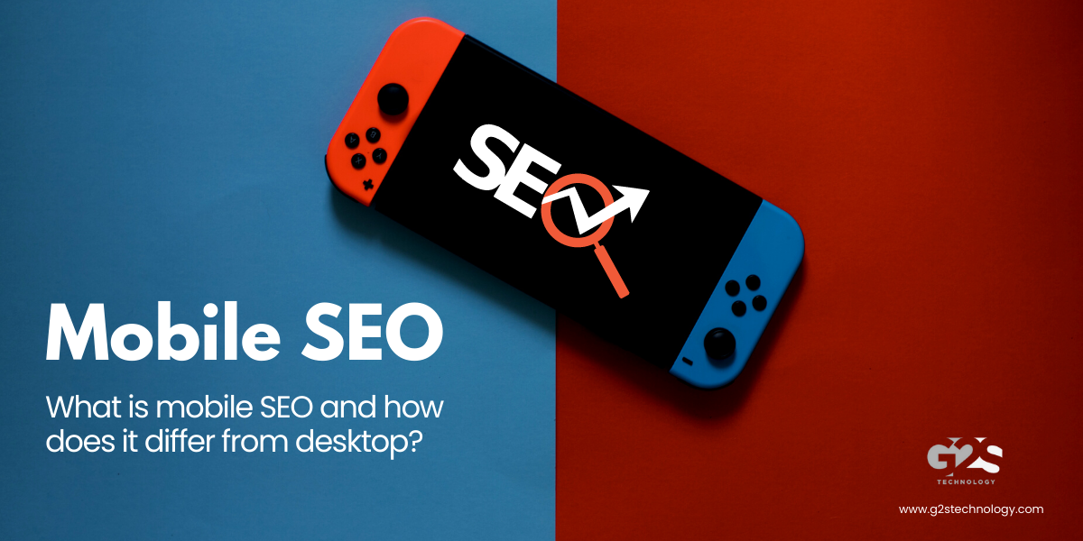 What is mobile SEO and how does it differ from desktop?