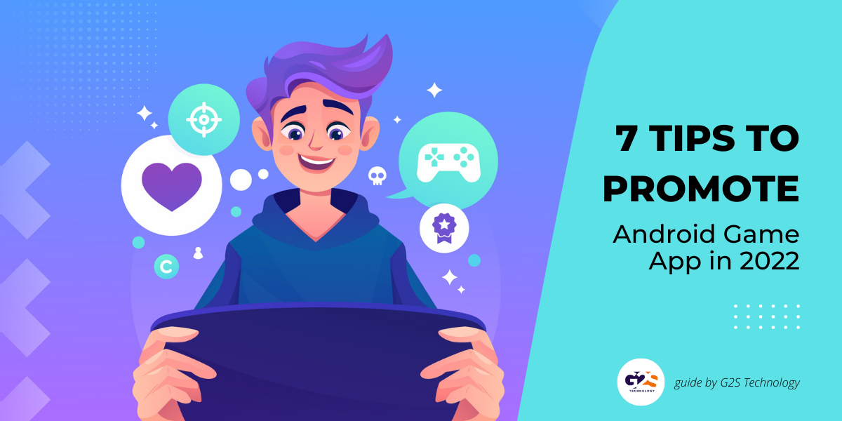 7 Tips To Promote Your Android Game App in 2022