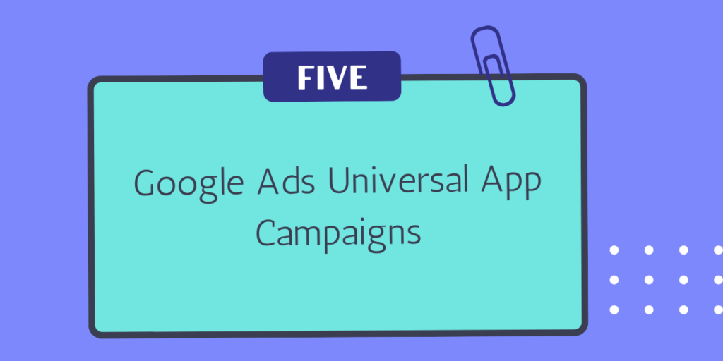 game app promotion #5 Google Ads Universal App Campaigns