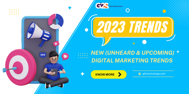 7 New (Unheard & Upcoming) Digital Marketing Trends In 2023