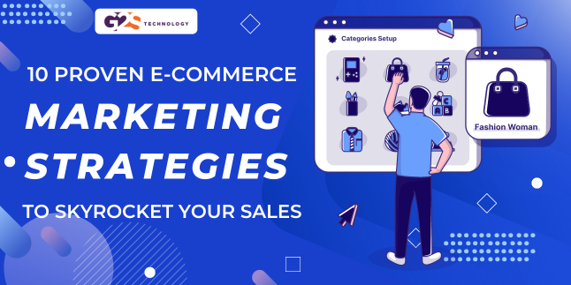 10 Proven E-commerce Marketing Strategies To Skyrocket Your Sales