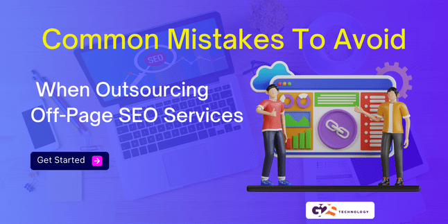 Common Mistakes To Avoid When Outsourcing Off-Page SEO Services And How To Choose The Right Provider