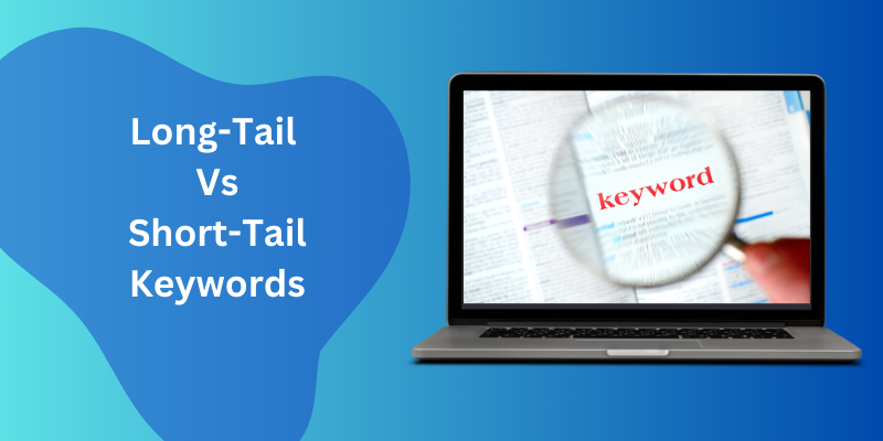 The Battle Of Long-Tail Keywords Vs. Short-Tail Keywords