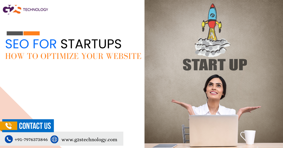 SEO for Startups: How to Optimize Your Website and Boost Visibility